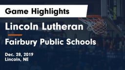 Lincoln Lutheran  vs Fairbury Public Schools Game Highlights - Dec. 28, 2019