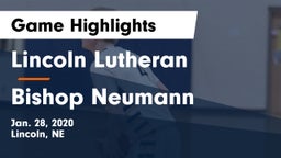 Lincoln Lutheran  vs Bishop Neumann  Game Highlights - Jan. 28, 2020