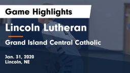Lincoln Lutheran  vs Grand Island Central Catholic Game Highlights - Jan. 31, 2020