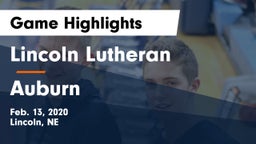 Lincoln Lutheran  vs Auburn  Game Highlights - Feb. 13, 2020