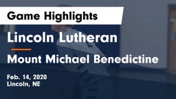 Lincoln Lutheran  vs Mount Michael Benedictine Game Highlights - Feb. 14, 2020
