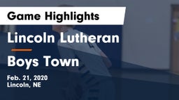 Lincoln Lutheran  vs Boys Town  Game Highlights - Feb. 21, 2020