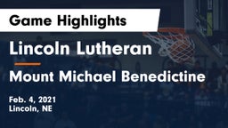 Lincoln Lutheran  vs Mount Michael Benedictine Game Highlights - Feb. 4, 2021