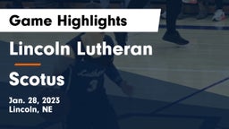 Lincoln Lutheran  vs Scotus  Game Highlights - Jan. 28, 2023