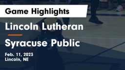 Lincoln Lutheran  vs Syracuse Public  Game Highlights - Feb. 11, 2023