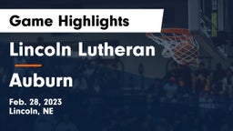Lincoln Lutheran  vs Auburn  Game Highlights - Feb. 28, 2023