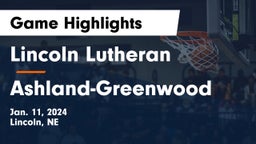 Lincoln Lutheran  vs Ashland-Greenwood  Game Highlights - Jan. 11, 2024
