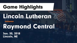 Lincoln Lutheran  vs Raymond Central  Game Highlights - Jan. 30, 2018