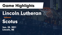 Lincoln Lutheran  vs Scotus  Game Highlights - Jan. 28, 2021