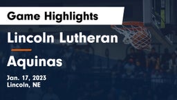 Lincoln Lutheran  vs Aquinas  Game Highlights - Jan. 17, 2023
