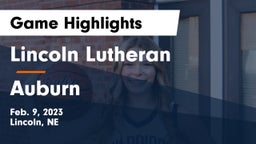 Lincoln Lutheran  vs Auburn  Game Highlights - Feb. 9, 2023