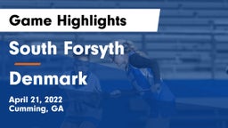 South Forsyth  vs Denmark  Game Highlights - April 21, 2022