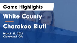 White County  vs Cherokee Bluff   Game Highlights - March 12, 2021