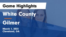 White County  vs Gilmer  Game Highlights - March 1, 2022