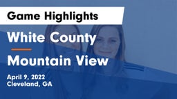 White County  vs Mountain View  Game Highlights - April 9, 2022
