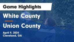 White County  vs Union County  Game Highlights - April 9, 2024