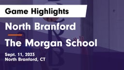 North Branford  vs The Morgan School Game Highlights - Sept. 11, 2023