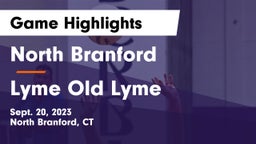 North Branford  vs Lyme Old Lyme Game Highlights - Sept. 20, 2023