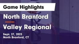 North Branford  vs Valley Regional  Game Highlights - Sept. 27, 2023