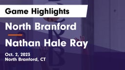 North Branford  vs Nathan Hale Ray Game Highlights - Oct. 2, 2023