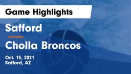 Safford  vs Cholla Broncos Game Highlights - Oct. 15, 2021