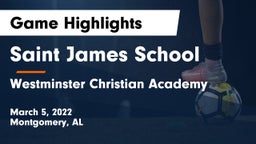 Saint James School vs Westminster Christian Academy Game Highlights - March 5, 2022