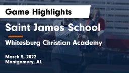 Saint James School vs Whitesburg Christian Academy Game Highlights - March 5, 2022