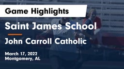Saint James School vs John Carroll Catholic  Game Highlights - March 17, 2022