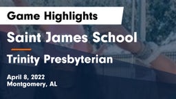 Saint James School vs Trinity Presbyterian  Game Highlights - April 8, 2022