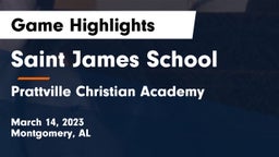 Saint James School vs Prattville Christian Academy  Game Highlights - March 14, 2023