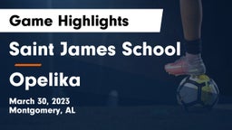 Saint James School vs Opelika  Game Highlights - March 30, 2023