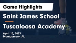 Saint James School vs Tuscaloosa Academy Game Highlights - April 10, 2023