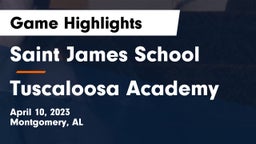 Saint James School vs Tuscaloosa Academy Game Highlights - April 10, 2023