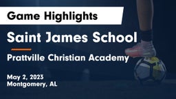 Saint James School vs Prattville Christian Academy  Game Highlights - May 2, 2023
