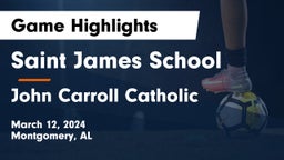 Saint James School vs John Carroll Catholic  Game Highlights - March 12, 2024