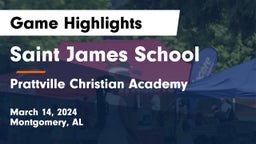 Saint James School vs Prattville Christian Academy  Game Highlights - March 14, 2024