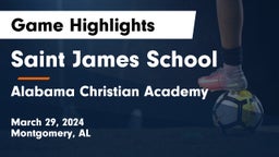 Saint James School vs Alabama Christian Academy  Game Highlights - March 29, 2024