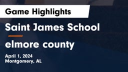 Saint James School vs elmore county Game Highlights - April 1, 2024