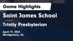 Saint James School vs Trinity Presbyterian  Game Highlights - April 19, 2024