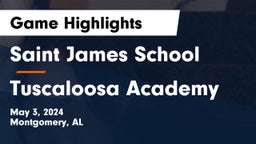 Saint James School vs Tuscaloosa Academy Game Highlights - May 3, 2024