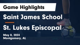Saint James School vs St. Lukes Episcopal  Game Highlights - May 8, 2024