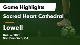 Sacred Heart Cathedral  vs Lowell  Game Highlights - Dec. 3, 2021
