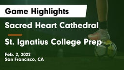 Sacred Heart Cathedral  vs St. Ignatius College Prep Game Highlights - Feb. 2, 2022