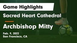 Sacred Heart Cathedral  vs Archbishop Mitty  Game Highlights - Feb. 9, 2022