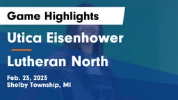 Utica Eisenhower  vs Lutheran North  Game Highlights - Feb. 23, 2023