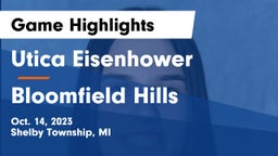 Utica Eisenhower  vs Bloomfield Hills  Game Highlights - Oct. 14, 2023
