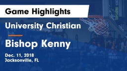 University Christian  vs Bishop Kenny  Game Highlights - Dec. 11, 2018