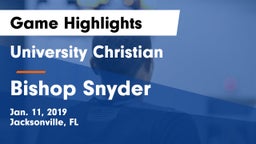 University Christian  vs Bishop Snyder Game Highlights - Jan. 11, 2019