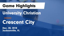 University Christian  vs Crescent City  Game Highlights - Dec. 28, 2018