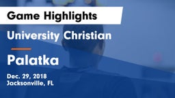 University Christian  vs Palatka  Game Highlights - Dec. 29, 2018